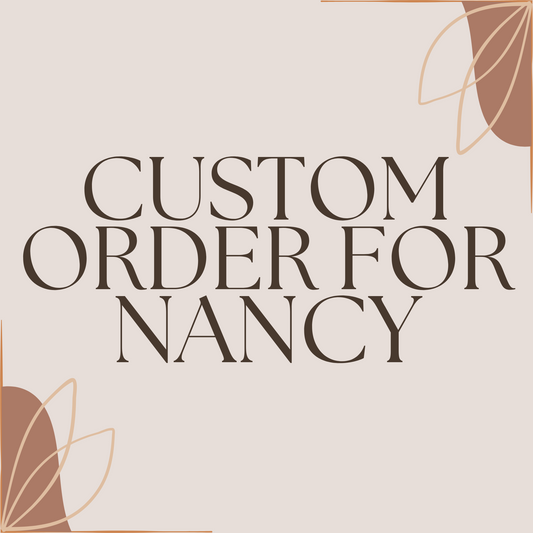 Custom Order - Nancy